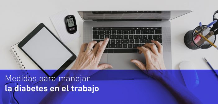 Medidas para manejar la diabetes en el trabajo