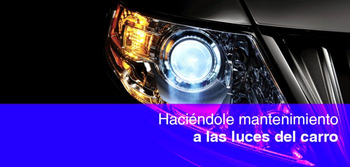 Haciéndole mantenimiento a las luces del carro